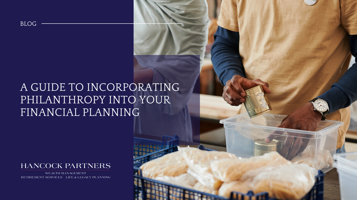 A Guide to Incorporating Philanthropy into Your Financial Planning