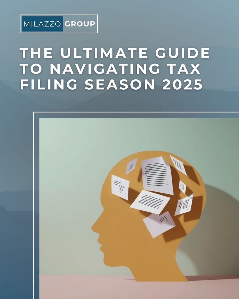 The Ultimate Guide to Navigating Tax Filing Season for 2025