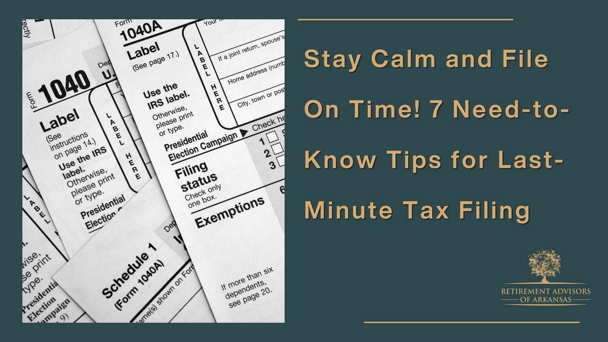 Stay Calm and File On Time! 7 Need-to-Know Tips for Last-Minute Tax Filing
