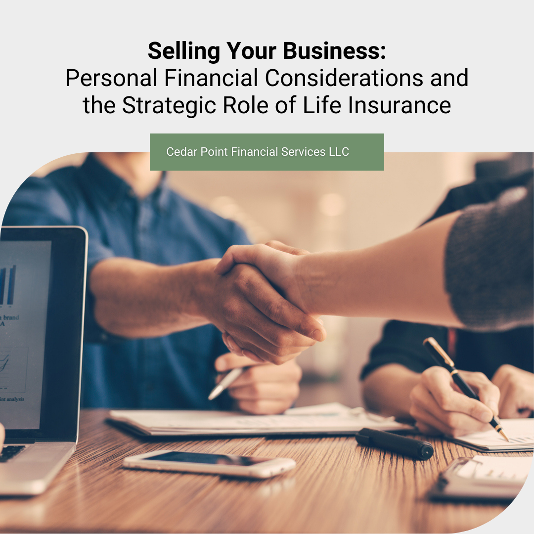 Selling Your Business: Personal Financial Considerations and the Strategic Role of Life Insurance