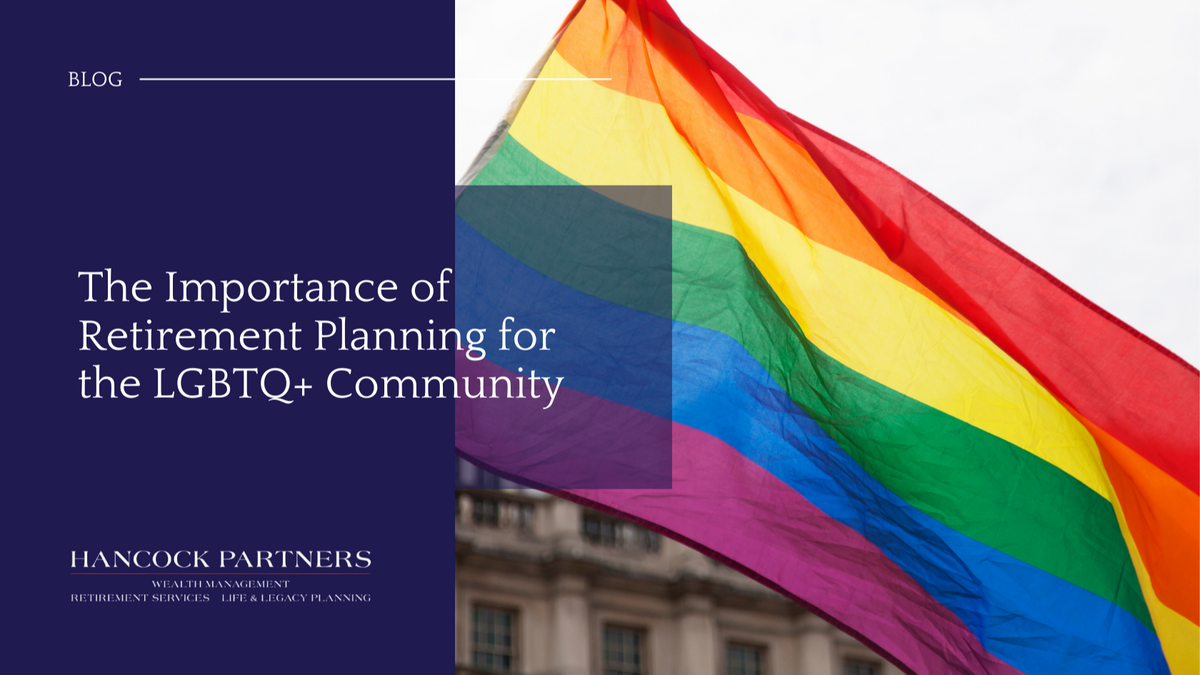 The Importance of Retirement Planning for the LGBTQ+ Community