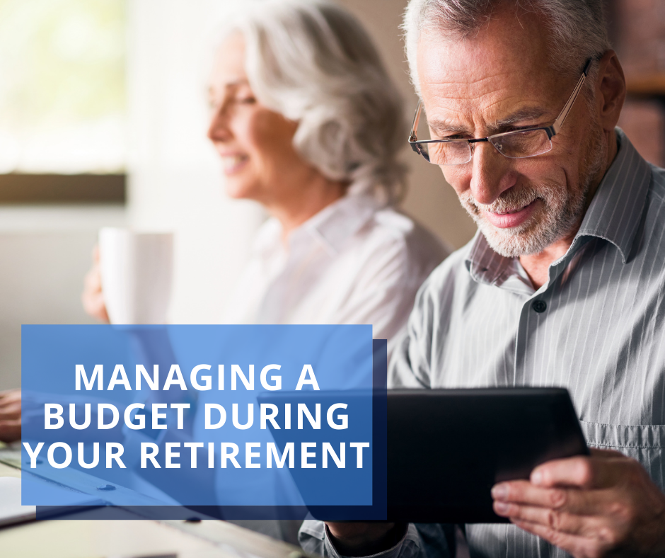 Managing a Budget During Your Retirement