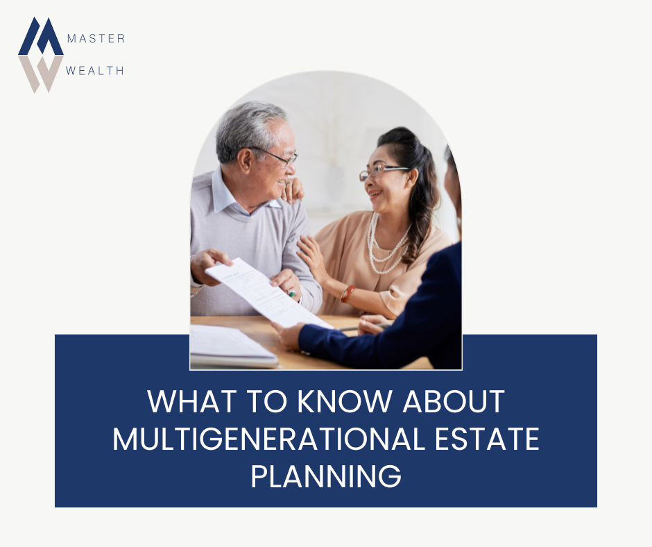 What to Know About Multigenerational Estate Planning