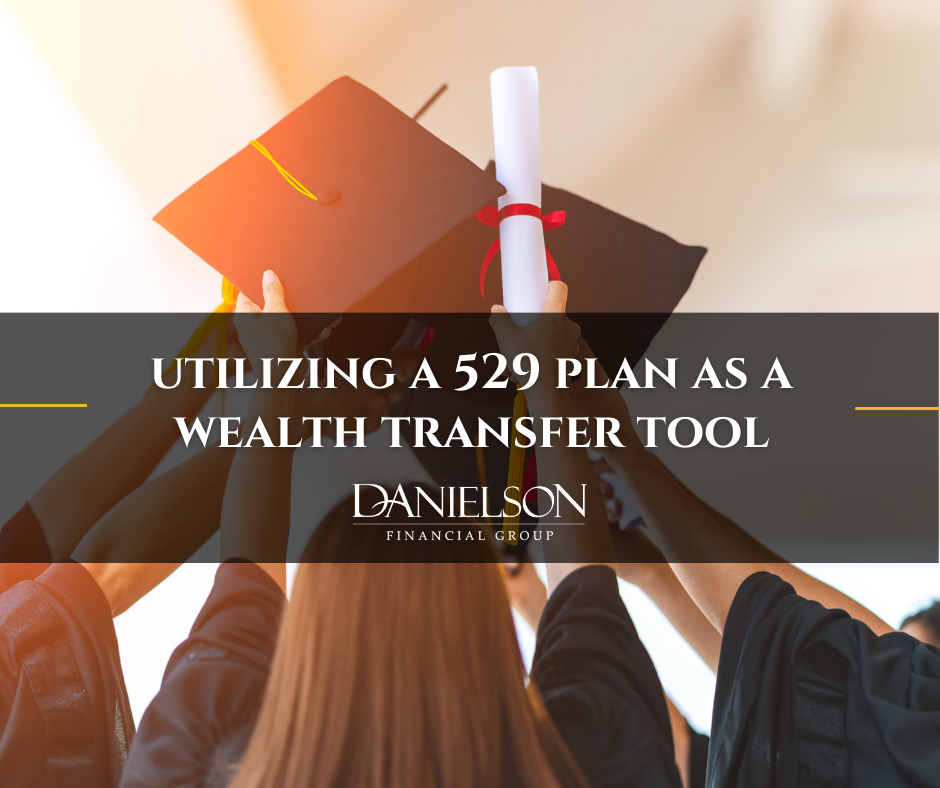 Utilizing a 529 Plan as a Wealth Transfer Tool