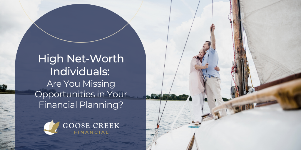 High Net-Worth Individuals: Are You Missing Opportunities in Your Financial Planning?