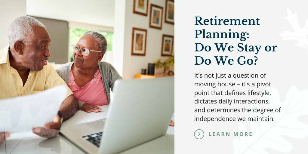Retirement Planning: Do We Stay or Do We Go?
