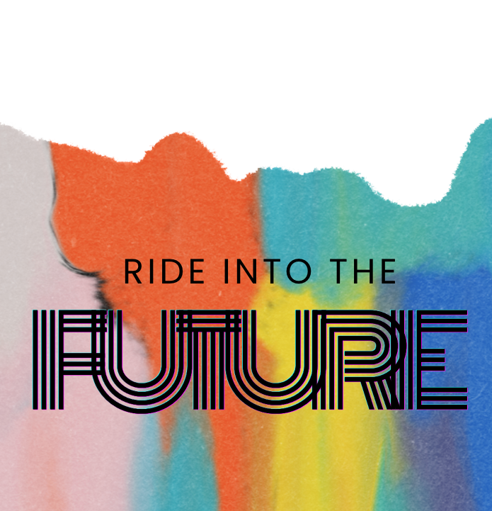 Riding Into the Future