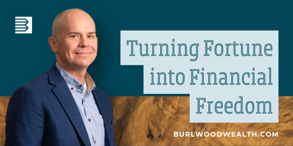 Turning Fortune into Financial Freedom