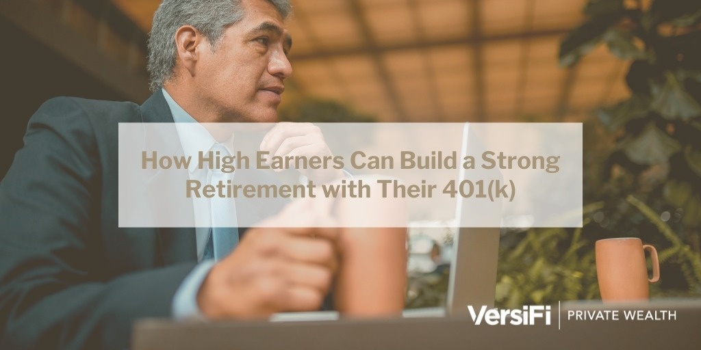 How High Earners Can Build a Strong Retirement with Their 401(k)