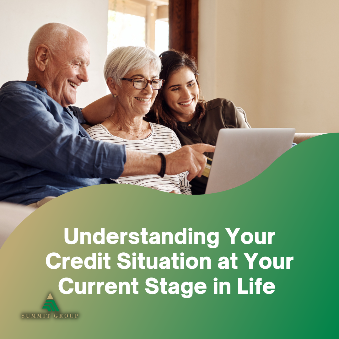 Understanding Your Credit Situation at Your Current Stage in Life