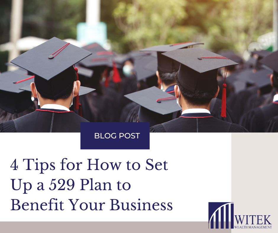 4 Tips for How to Set Up a 529 Plan to Benefit Your Business