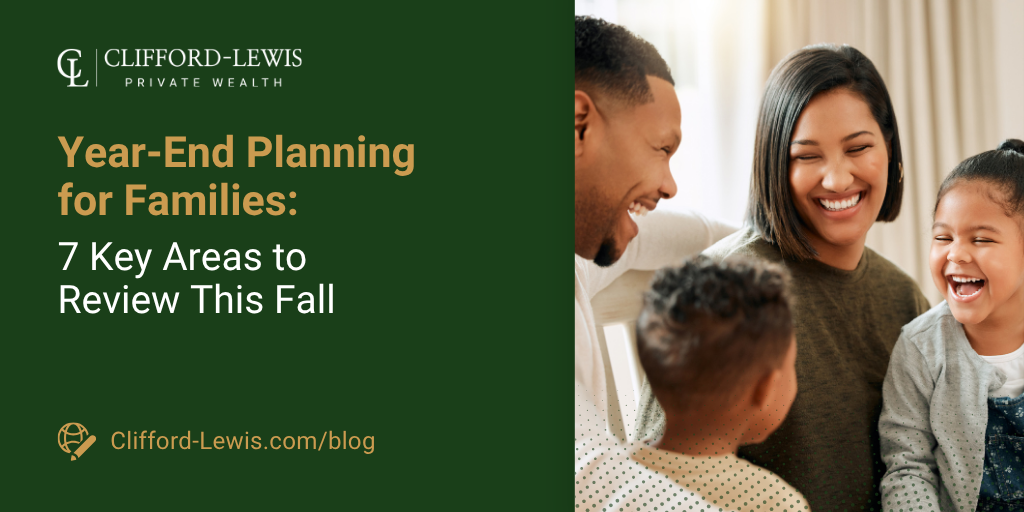Year-End Planning for Families: 7 Key Areas to Review This Fall