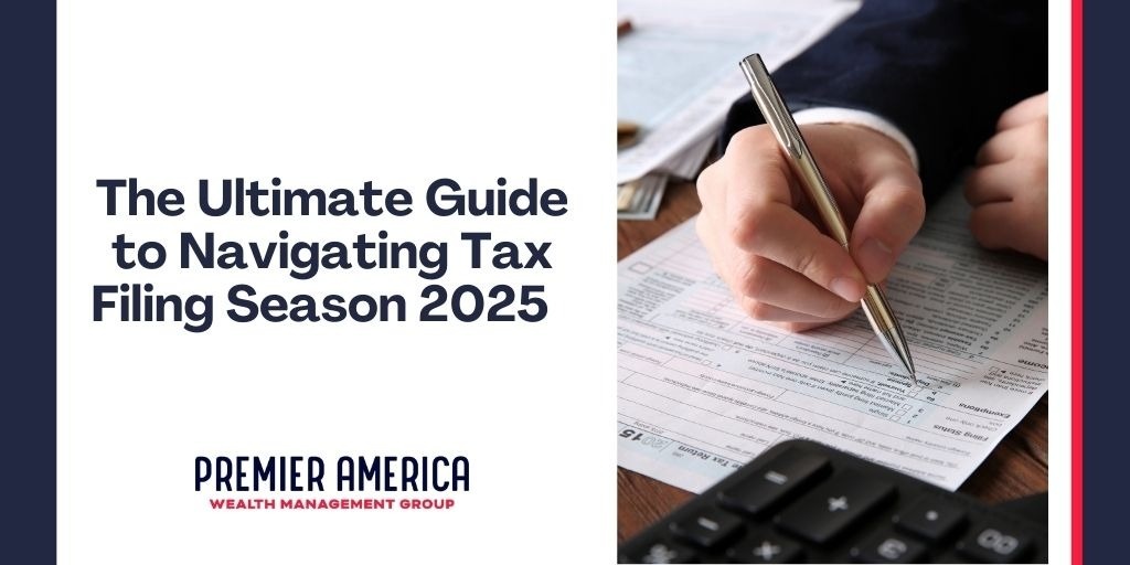 The Ultimate Guide to Navigating Tax Filing Season for 2025