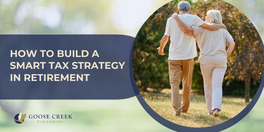 How to Build a Smart Tax Strategy in Retirement