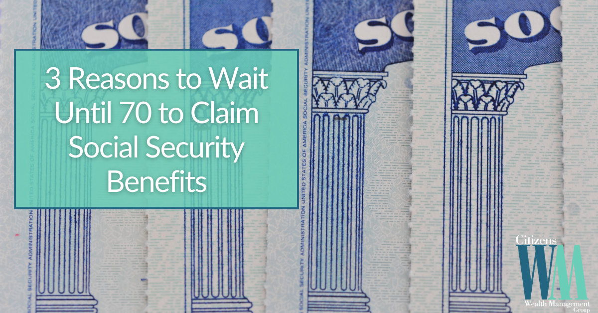 3 Reasons to Wait Until 70 to Claim Social Security Benefits