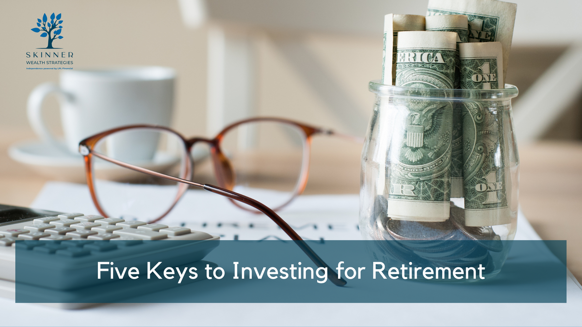 Five Keys to Investing for Retirement