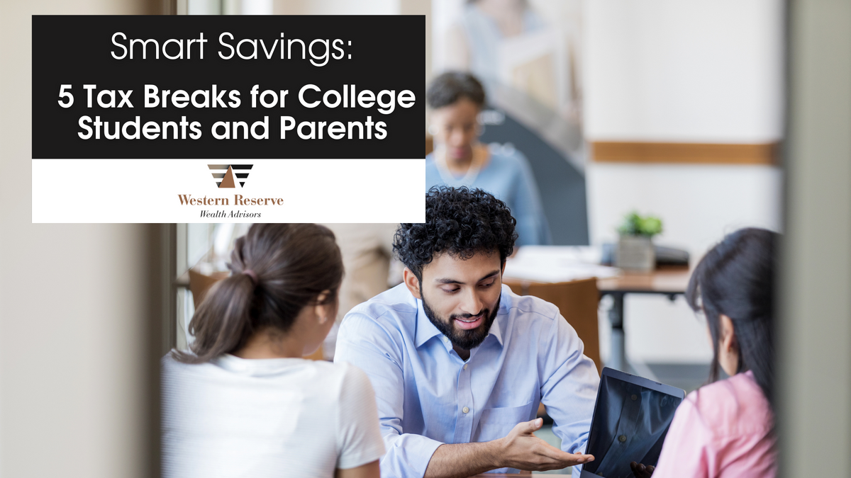 Smart Savings: 5 Tax Breaks for College Students and Parents