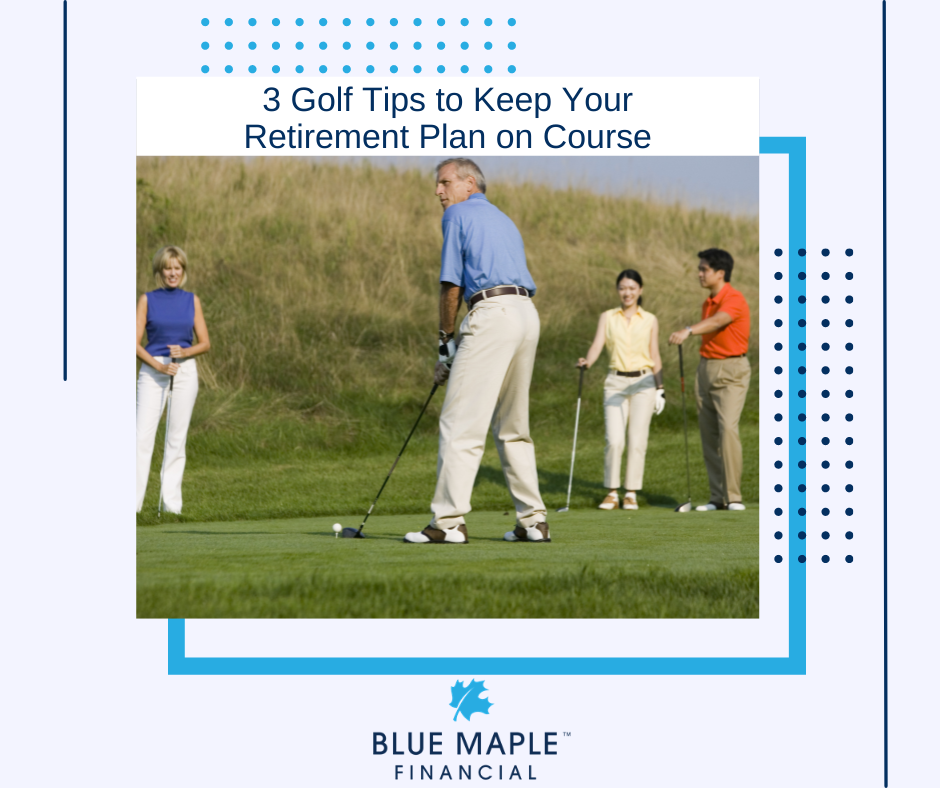 3 Golf Tips to Keep Your Retirement Plan on Course