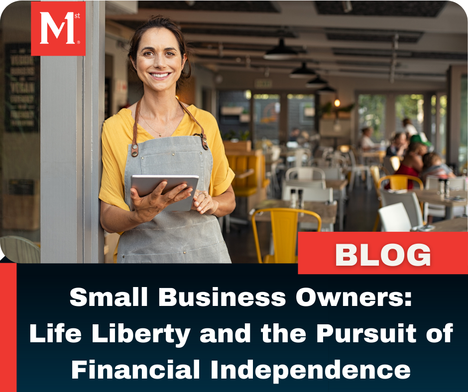 Small Business Owners: Life, Liberty, and the Pursuit of Financial Independence