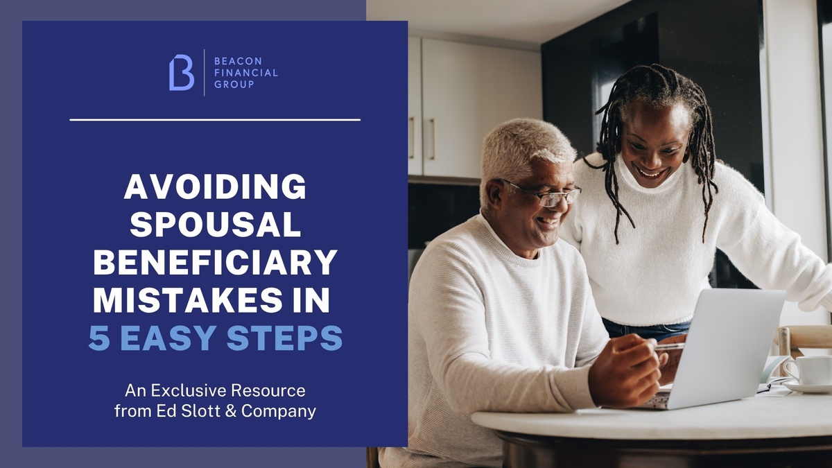 Avoiding Spousal Beneficiary Mistakes in 5 Easy Steps by Ed Slott & Company, LLC