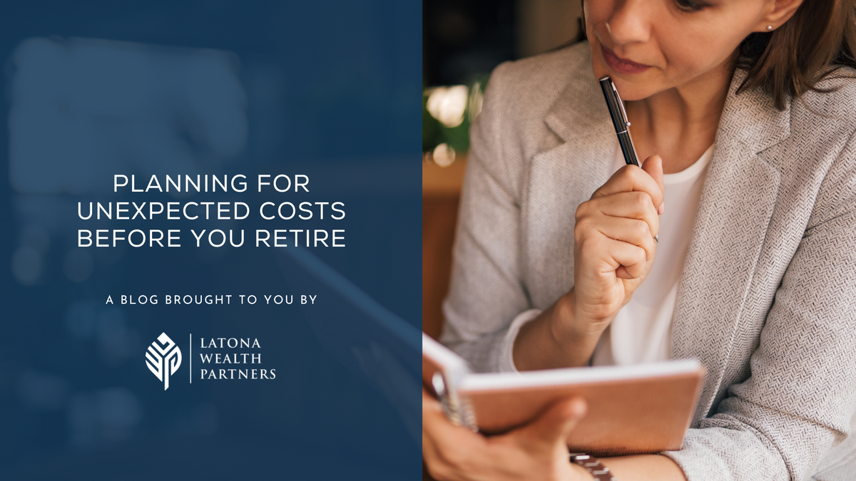 Planning For Unexpected Costs Before You Retire