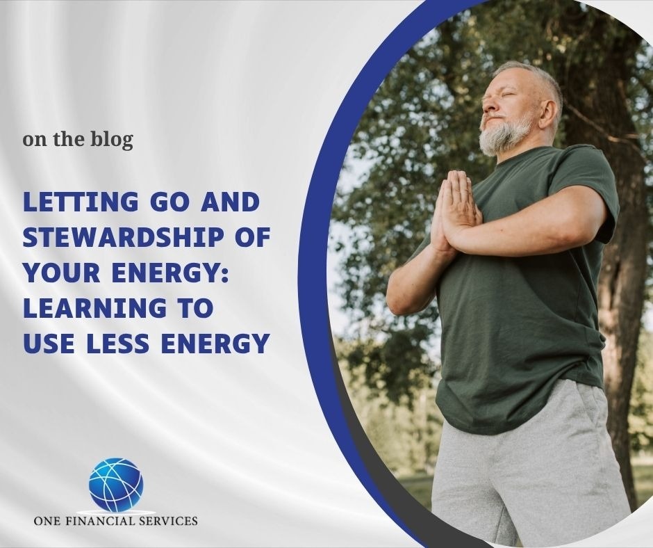 Letting Go and Stewardship of your Energy: Learning to Use Less Energy