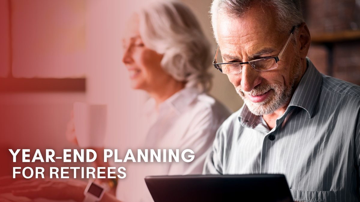 Year-End Planning for Retirees