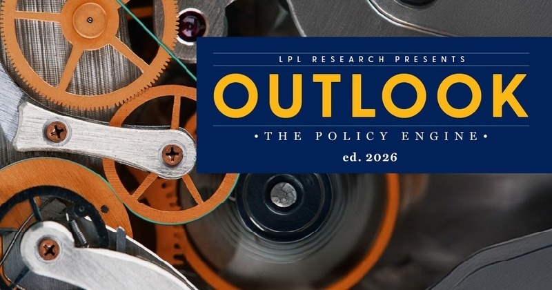 LPL Research Presents The 2026 Outlook: The Policy Engine