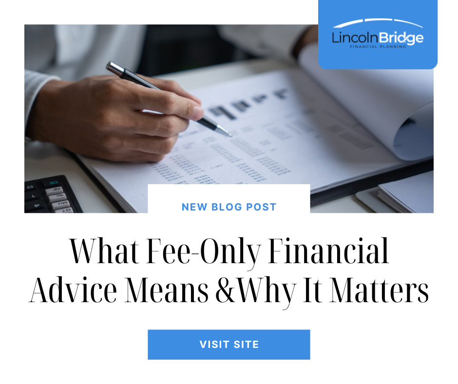 What Fee-Only Financial Advice Means (and Why It Matters)