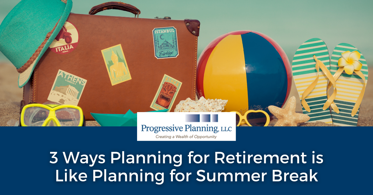 3 Ways Planning For Retirement is Like Planning For Summer Break