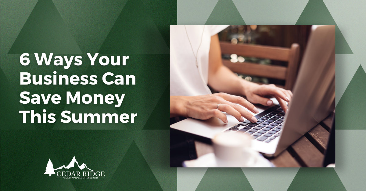 6 Savvy Ways Small Businesses May Save Money This Summer