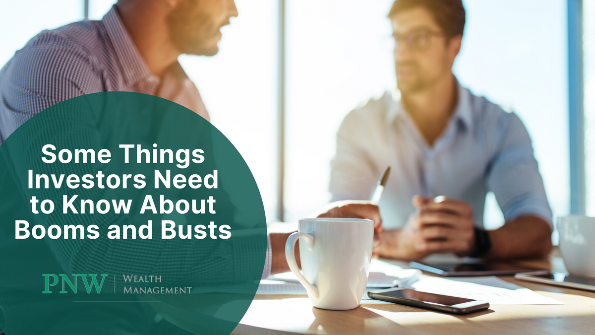 Some Things Investors Need to Know About Booms and Busts