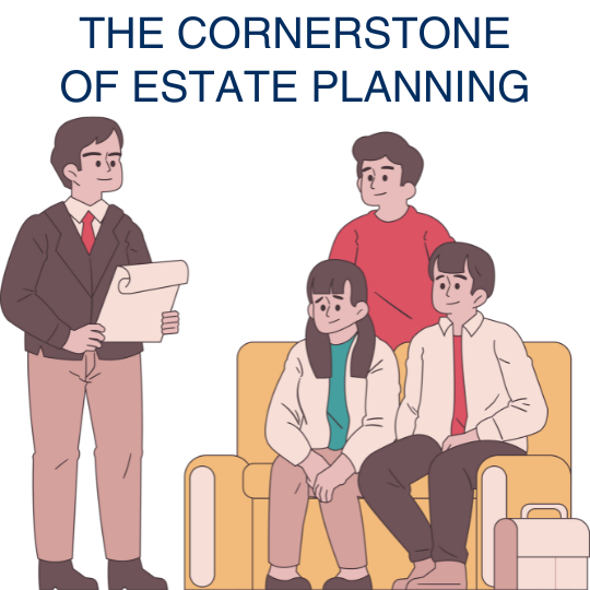 Wills: The Cornerstone of Your Estate Plan