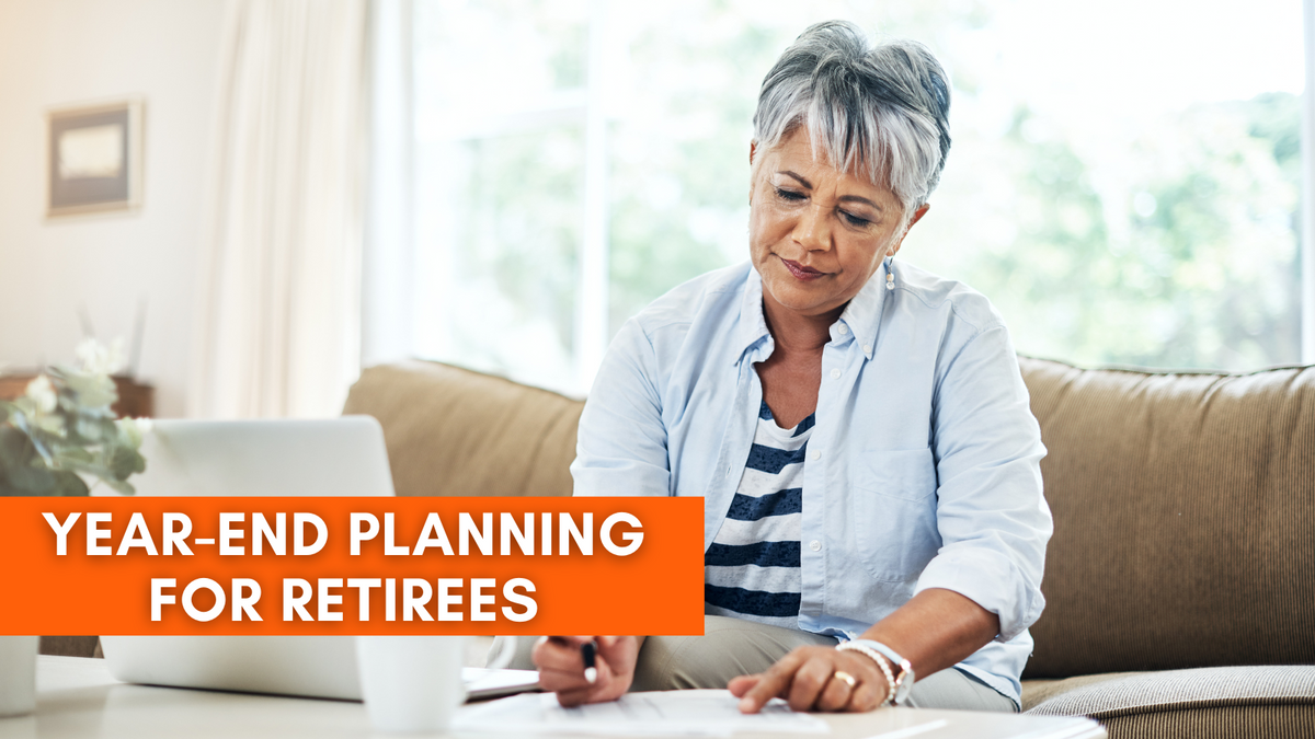 Year-End Planning for Retirees