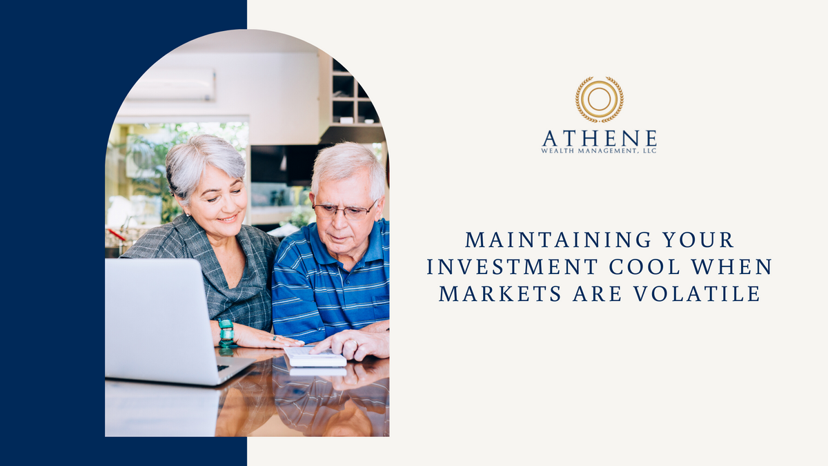 Maintaining Your Investment Cool When Markets Are Volatile