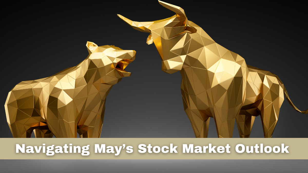 Navigating May's Stock Market Outlook