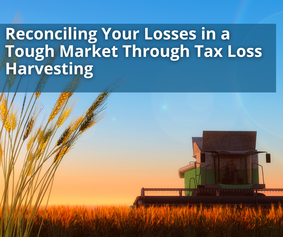 Reconciling Your Losses in a Tough Market Through Tax Loss Harvesting