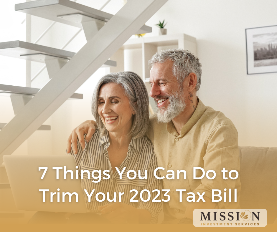 7 Things You Can Do to Trim Your 2023 Tax Bill