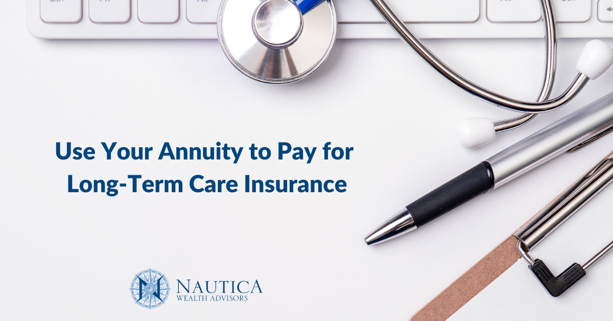 Use Your Annuity to Pay for Long-Term Care Insurance