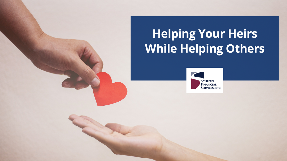 Helping Your Heirs While Helping Others