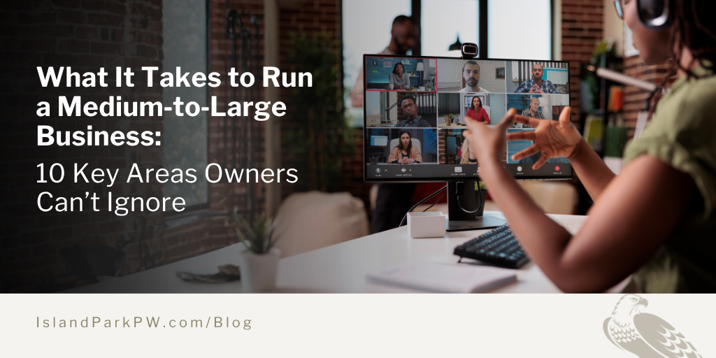 What It Takes to Run a Medium‑to‑Large Business: 10 Key Areas Owners Can’t Ignore
