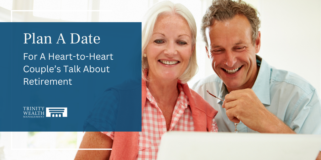 Plan a Date for a Heart-to-Heart Couple’s Talk About Retirement Planning