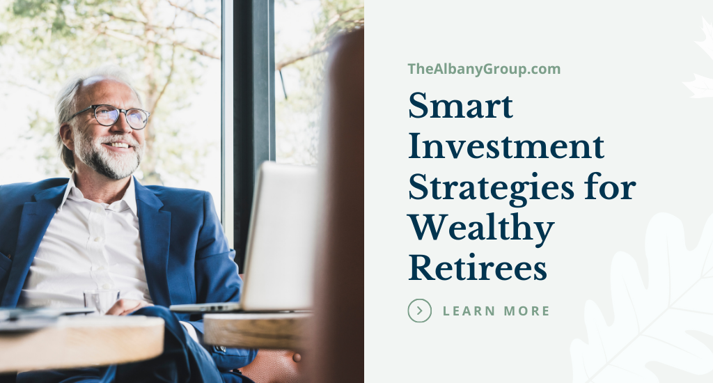 Smart Investment Strategies for Wealthy Retirees