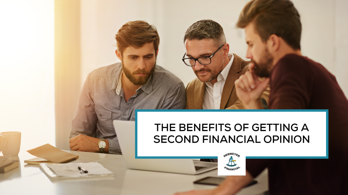 The Benefits of Getting A Second Financial Opinion