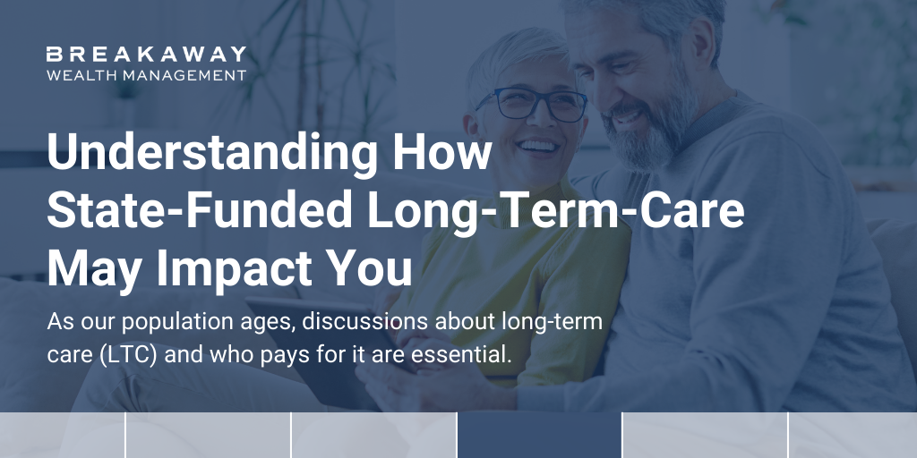Understanding How State-Funded Long-Term-Care May Impact You