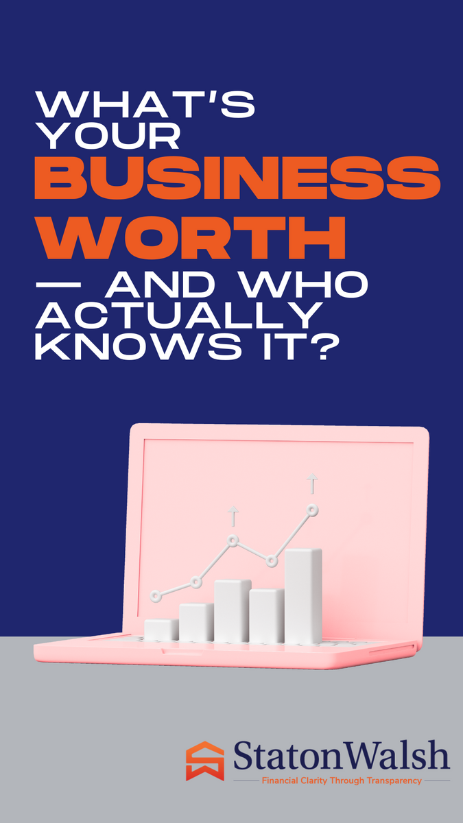 What’s Your Business Worth — And Who Actually Knows It?