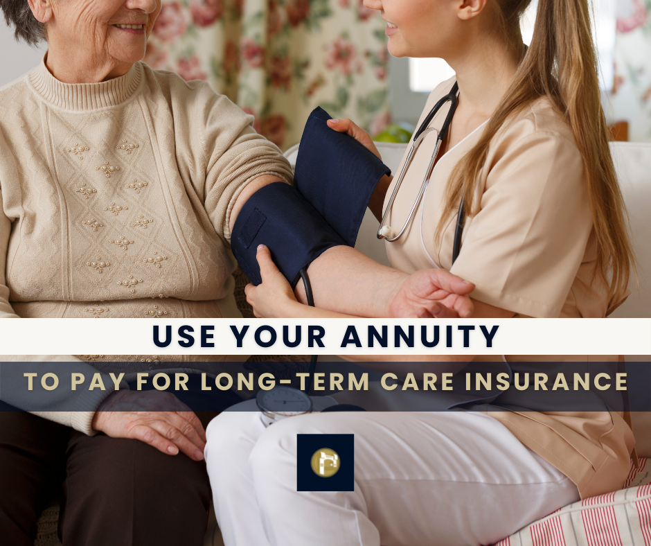 Use Your Annuity to Pay for Long-Term Care Insurance
