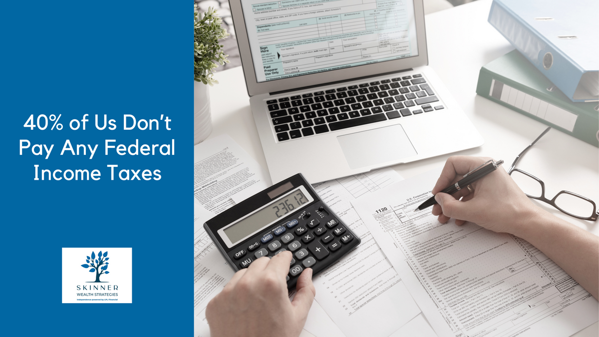 40% of Us Don’t Pay Any Federal Income Taxes