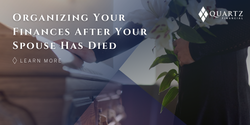 Organizing Your Finances After Your Spouse Has Died