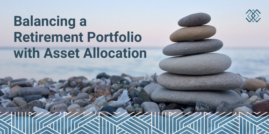 Balancing a Retirement Portfolio with Asset Allocation
